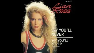 LIAN_ROSS_-_Say_You´ll_Never_-_TRADUCAO