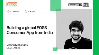 Building a global FOSS Consumer App from India | Vishnu Mohandas | MumbaiFOSS 2024 | Ente.io