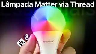 Lâmpada com Thread? Review da Nanoleaf Essentials versão Matter