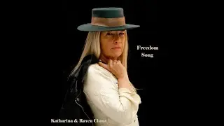 Freedom Song by Katharina & Raven Chant