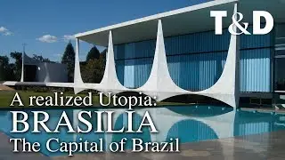Brasilia, A Realized Utopia. Video Guide To The Capital Of Brazil 🇧🇷 Travel & Discover
