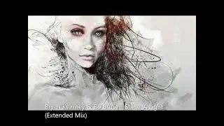 Bryan Kearney & Bo Bruce - Shine A Light (Extended Mix)