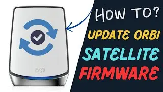 How to update orbi satellite firmware