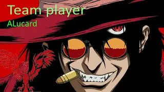 Alucard - time for team play
