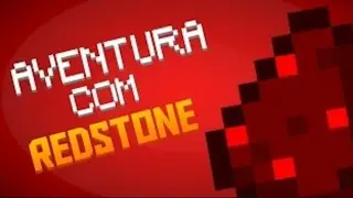 Aventura com redstone #2 Ele que me matar!!