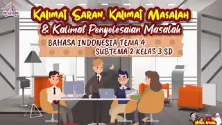 BAHASA INDONESIA TEMA 4 SUBTEMA 2 KELAS 3 SD| (Kalimat Saran, Kalimat Masalah, Penyelesaian Masalah)