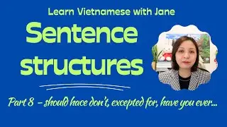 Sentence structures  - Part 8 #sentencestructure #learnvietnamese #grammar