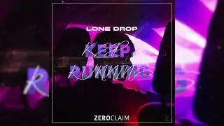 Lone Drop - Keep Running