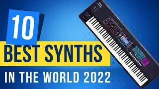 The Best Synths in the WORLD 2022 [Synthesizer Top Ten] - What Synth Would You Buy?