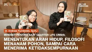Cara Menghadapi Quarter Life Crisis di Umur 20-an ft. Dr. Andreas Kurniawan (PART 2)