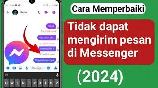 Bagaimana Cara Memperbaiki Tidak dapat mengirim pesan di Messenger l Messenger Tidak Dapat Mengirim