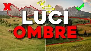 Corso di fotografia - Luci e Ombre nelle tue foto di paesaggio