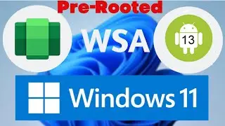 Install Pre-Rooted WSA with PlayStore and Magisk (2023)