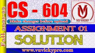 CS604 Assignment 1 Solution Fall 2021 | VU Vicky