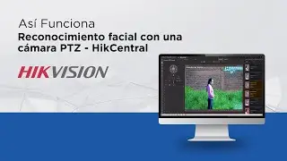 Así funciona el reconocimiento facial con una cámara PTZ- HikCentral