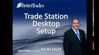 TradeStation - Setting Up Your Desktop