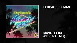 Fergal Freeman - Move It Right (Original Mix)