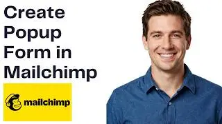 How to Create a Popup Form in Mailchimp (Full Guide)