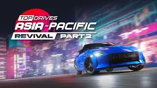 Top Drives | Asia Pacific Revival - Part 2 - Trailer