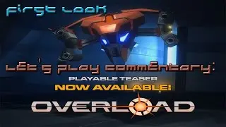 Overload Playable Teaser First Look Let's Play Commentary