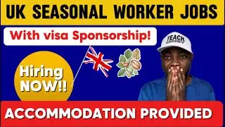 UK 🇬🇧 Seasonal Worker Jobs with FREE UK Visa Sponsorship | Current Companies Hiring NOW