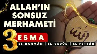 Allah’ın Sonsuz Merhameti Sevgisi ve Yardımı | 3 Kudretli Esmaü’l Hüsna