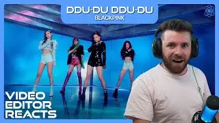 Video Editor Reacts to BLACKPINK - DDU-DU DDU-DU