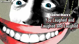 You Laughed and Laughed and Laughed by Gabriel Okara