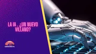 La IA. ¿Un nuevo villano?