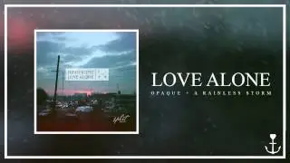 Love Alone - Opaque