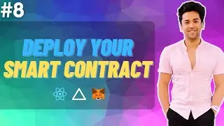 Web3 Course | #8 Deploy your Smart Contract and dApp 🚀