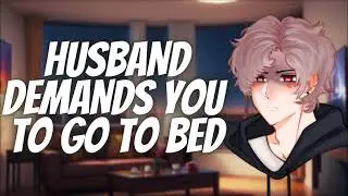 Husband Demands You to Take Care of Yourself [M4A] [Bossy But Loving][Overworking] ASMR Roleplay