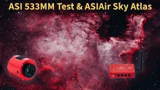 ASI 533MM Test & ASIAir Sky Atlas
