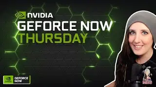 🔴 LIVE | It's GeForce NOW Thursday! Game Trailer Stream 💚🔥