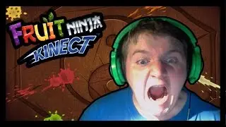 ВЛАД ДАГЛАС РЕЖЕТ ФРУКТЫ РУКАМИ И НОГАМИ? | Fruit Ninja Kinect (XBOX 360)