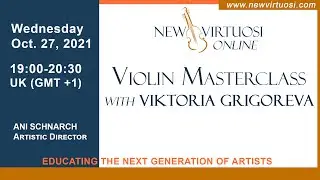 New Virtuosi Online: Violin Masterclass with Viktoria Grigoreva
