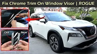 Fix Window Visor Chrome Trim On Nissan Rogue