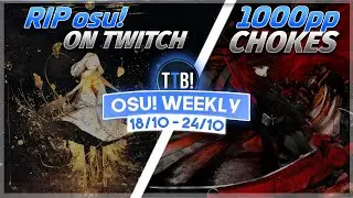 No more osu! on Twitch?!, badeu & Vaxei 1000pp Chokes! & more! - osu! Weekly #135