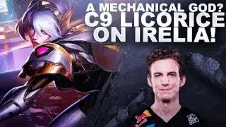 A MECHANICAL GOD? C9 LICORICE ON IRELIA, RANKED EUW! | League of Legends
