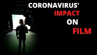 The Coronavirus' impact on film