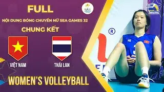 Full | Vietnam vs Thailand | Chung kết nữ SEA Games 32 | Thế trận nghẹt thở, thất bại đầy tiếc nuối