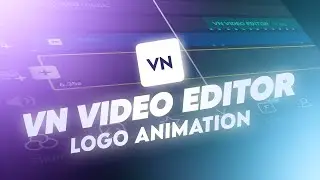 Logo Animation In VN | Part- 2 | VN Video Editor | Tutorial