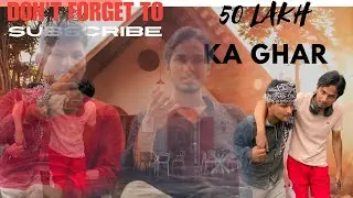 50 LAKH KA GHAR  FUNNY VIDEO