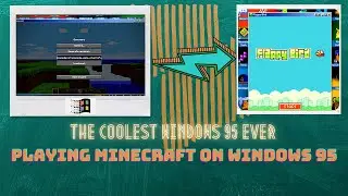 Playing Minecraft on the coolest Windows 95