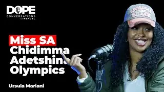 DOPE CONVERSATIONS: Ursula Mariani & Penson | Miss SA | Chidimma Adetshina | Olympics | Womens Month