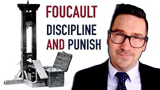 Foucault Discipline and Punish Explained Simply