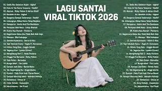 Lagu Santai Viral Tiktok 2026 — Lagu Pop Indonesia Terbaru 2026 | Top Hits Indonesia 2026