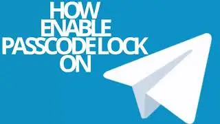 TELEGRAM: HOW TO ENABLE PASSCODE LOCK ON TELEGRAM