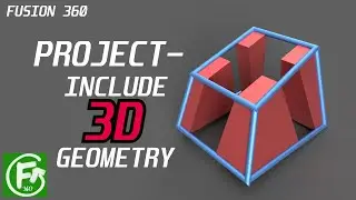 Fusion 360 - Project: Include 3D Geometry