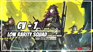 [Arknights] CV-7 Low Rarity Squad